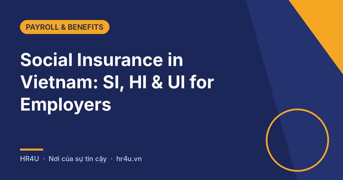 Cover: Social insurance in Vietnam for employers, SI, HI and UI explained – HR4U