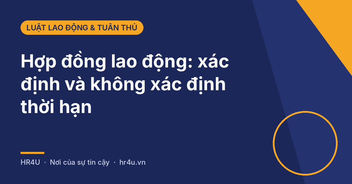 2026-10-25-vi-hop-dong-lao-dong-xac-dinh-va-khong-xac-dinh-thoi-han-cover.png