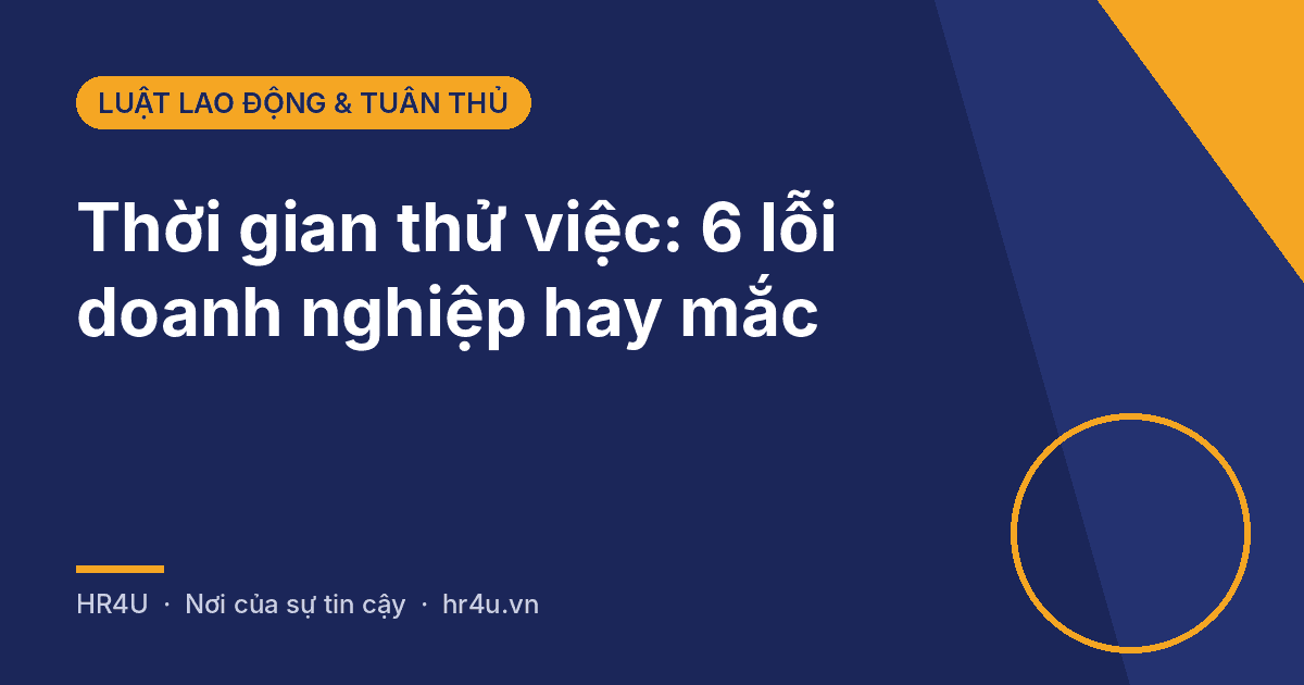 Ảnh bìa bài viết HR4U về thời gian thử việc và các lỗi doanh nghiệp hay mắc